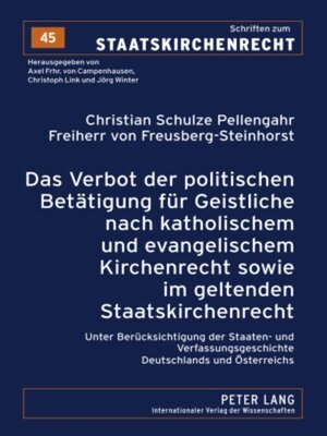 cover image of Das Verbot der politischen Betätigung für Geistliche nach katholischem und evangelischem Kirchenrecht sowie im geltenden Staatskirchenrecht